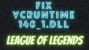 League of Legends VCRUNTIME140_1.dll Was Not Found EASY FIX (2023) | (Including MSVCP140.dll) 2023