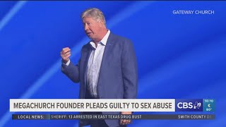 ACROSS TEXAS Megachurch pastor with ties to Longview pleads guilty to sex abuse