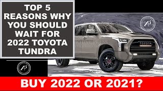 Top 5 Reasons Why You Should Wait for the New Generation 2022 Toyota Tundra!