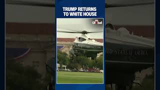 Trump Back at White House After Weekend Stay in Bedminster New Jersey