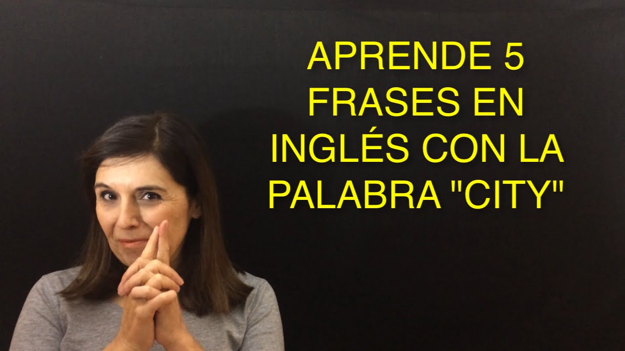 APRENDE 5 FRASES EN INGLéS CON LA PALABRA "CITY Y TOWN" LESSON 6 APRENDE 5 FRASES EN INGLéS CON LA PALABRA "CITY Y TOWN" LESSON 6