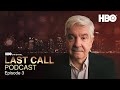 Last Call Podcast | Episode 3 | HBO
