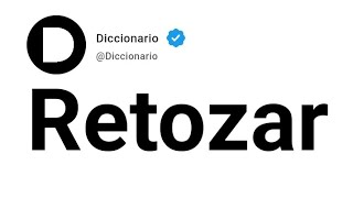 Retozar Significado En Español