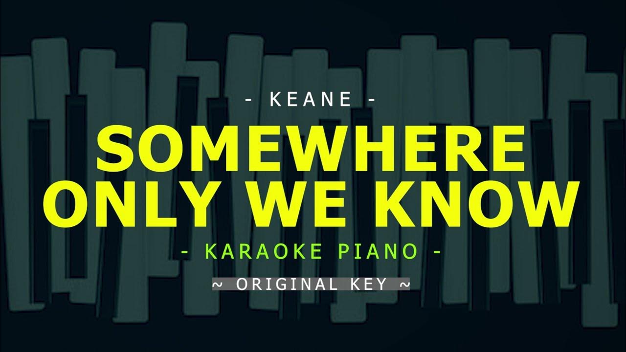 Somewhere Only We Know Karaoke Piano Standard Key Keane YouTube