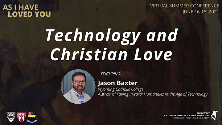 Jason Baxter on Technology and Christian Love