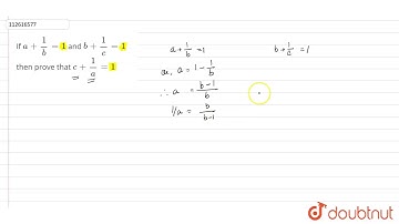If `a+1/b = 1` and `b+1/c=1` then prove that `c+1/a =1`
