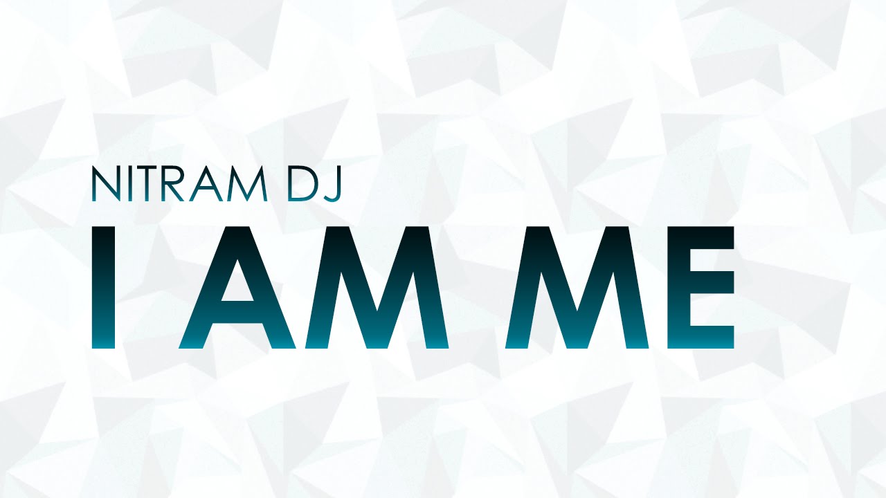 Nitram DJ - I Am Me [HQ + HD FREE RELEASE]