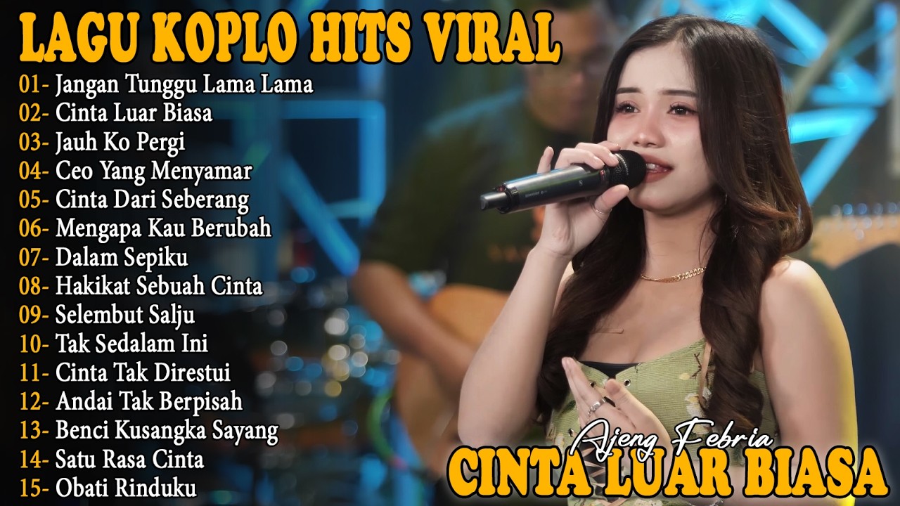 JANGAN TUNGGU LAMA LAMA, CINTA LUAR BIASA - FULL ALBUM LAGU KOPLO HITS VIRAL TERBARU