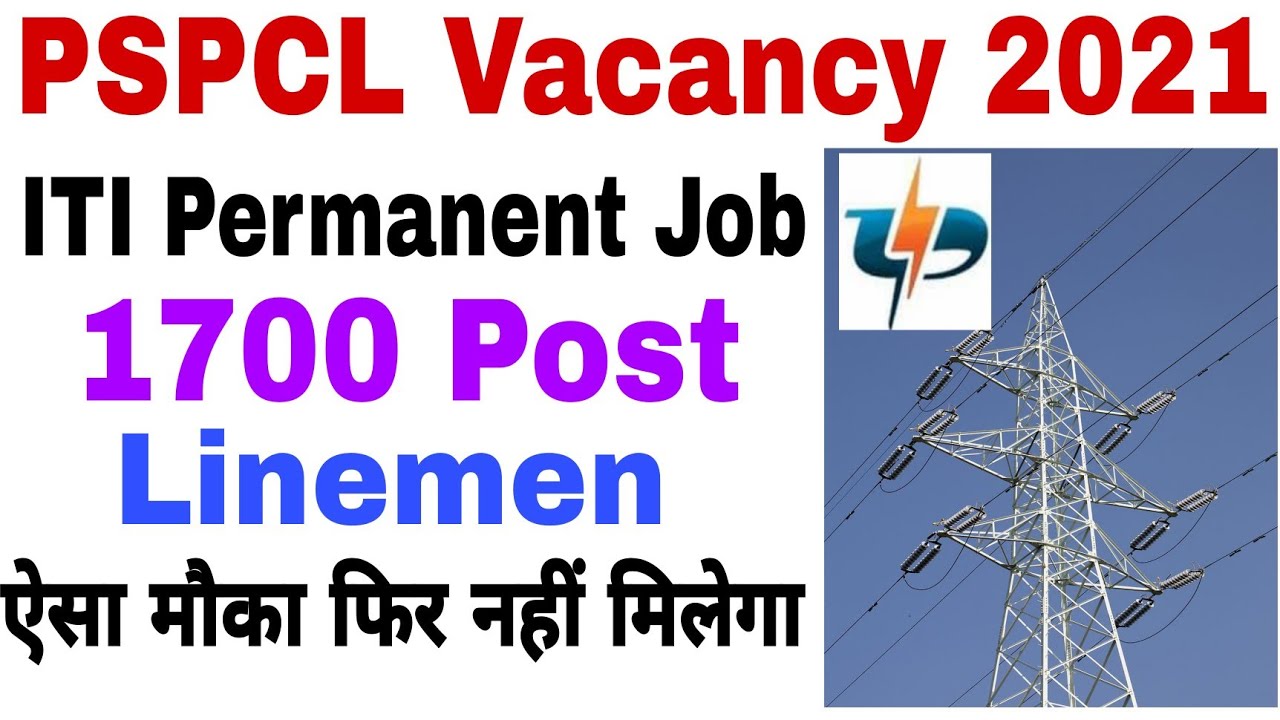 PSPCL Vacancy 2021 | ITI Lineman  Permanent Job | 1700 Post | Bampar Bahali | Mauka Mat Chorna |