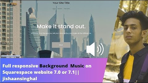 Full responsive Background  Music on Squarespace website 7.0 or 7.1 || jishaansinghal