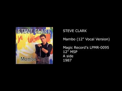 Steve Clark — STEVE CLARK - Mambo (12'' Vocal Version) - 1987