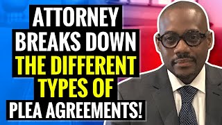 Attorney Breakdowns Different Types of Plea Agreements