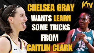 Chelsea Gray WANTS TO LEARN SOME TRICKS from Caitlin Clark as WNBA OWNERS KICK PLAYERS TO THE CURB