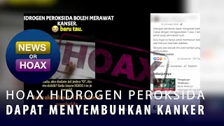 Hoax Hidrogen Peroksida Dapat Menyembuhkan Kanker - NEW OR HOAX