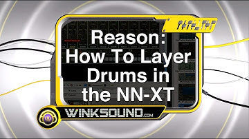 Propellerhead Reason: How To Layer Drums with the NN-XT | WinkSound