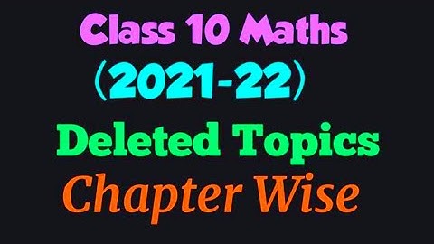 deleted portion of maths class 10 cbse 2021-22 term 2