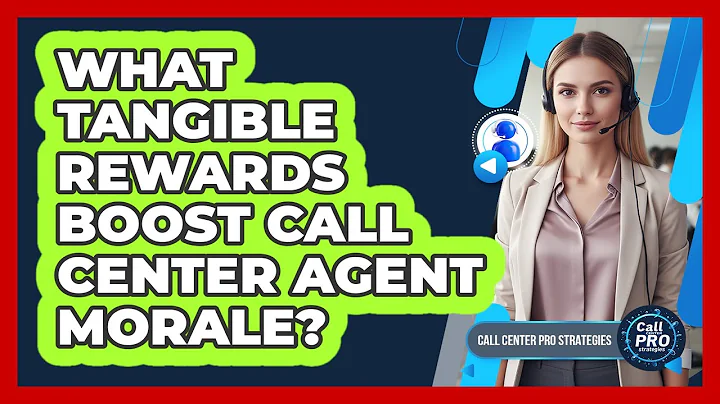 What Tangible Rewards Boost Call Center Agent Morale?