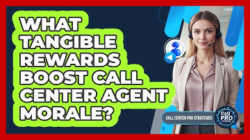 What Tangible Rewards Boost Call Center Agent Morale?