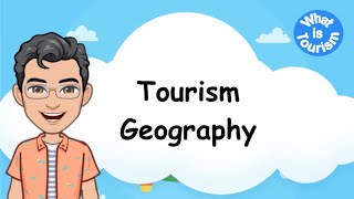 What is Tourism Geography?