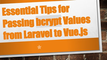 Essential Tips for Passing bcrypt Values from Laravel to Vue.js