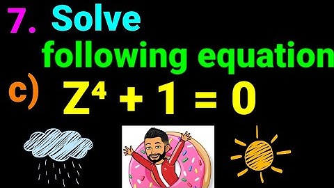 7.c) Z⁴ + 1= 0 Solve the following equations. a) Z^4 + 1 = 0 💥🌻Class 12 Chapter 4 Complex Number NEB