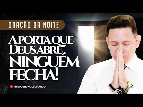 Thumbnail for ORAÇÃO DA NOITE-24 DE ABRIL A PORTA QUE DEUS ABRE NINGUÉM FECHA