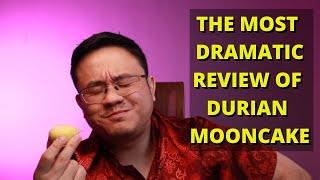 The Most Dramatic Review Of Durian Mooncake