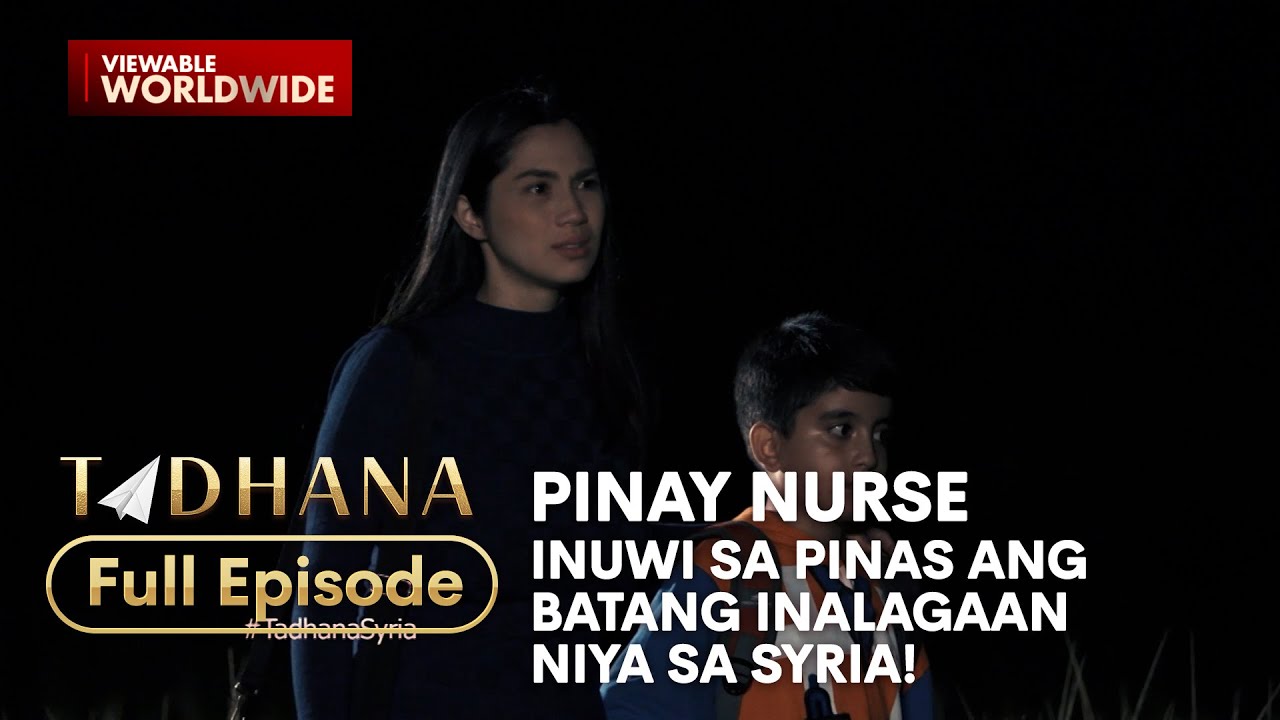 Pinay nurse, inuwi sa Pinas ang batang inalagaan niya sa Syria! (Full Episode) | Tadhana