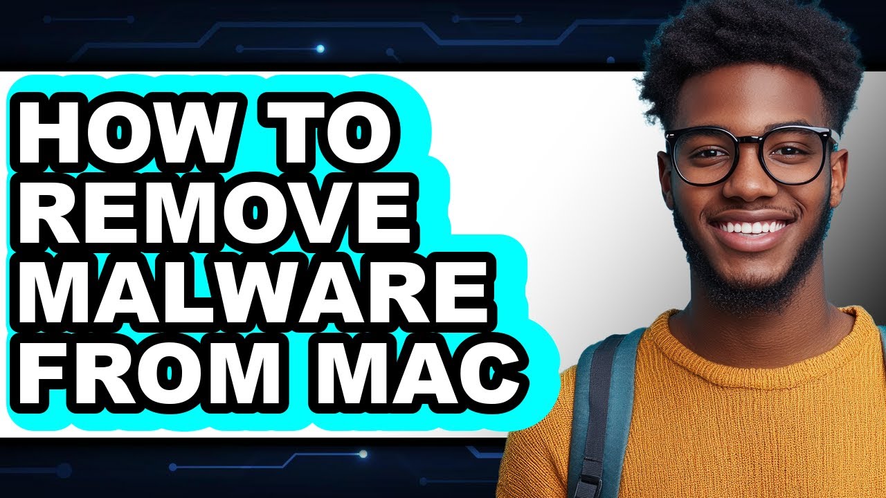 How to Remove Malware from Mac - Full Guide