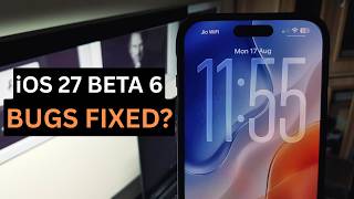 iOS 27 Beta 6: Bug Fixes, Performance & Battery Health Drop