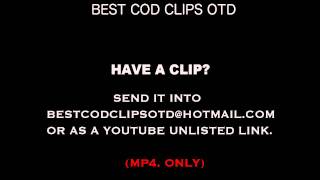 BestCodClipOTD I Episode 2 I 24th August 2011