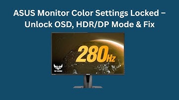 ASUS Monitor Color Settings Locked – Unlock OSD, HDR/DP Mode & Fix