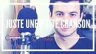 Les ENFOIRÉS  - Juste une p'tite chanson ( Cover )