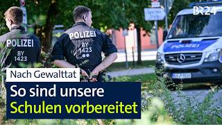Nach mutmaßlicher Amoktat: So sind Bayerns Schulen vorbereitet