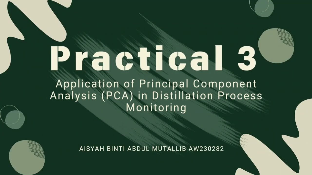 Practical 3 :Application of Principal Component Analysis (PCA) in Distillation Process Monitoring