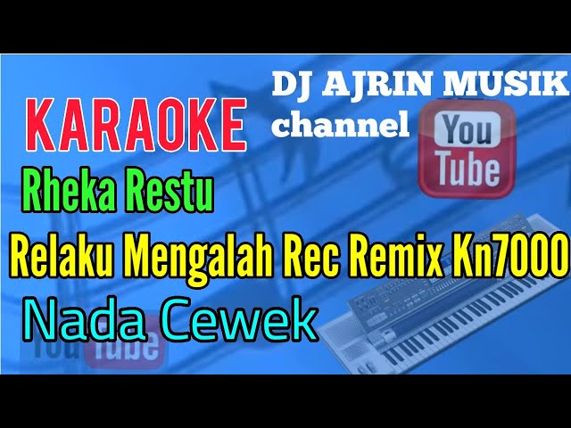 Rheka Restu - Relaku Mengalah _ Rec Remix [Karaoke] Kn7000 - Nada Cewek class=