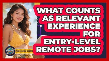 What Counts As Relevant Experience For Entry-Level Remote Jobs?