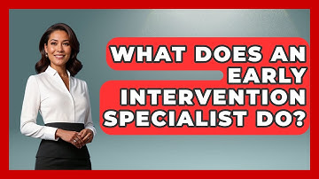 What Does An Early Intervention Specialist Do? - Childhood Education Zone