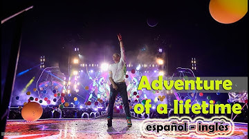 Thumbnail of Coldplay - Adventure Of A Lifetime (sub español - inglés)