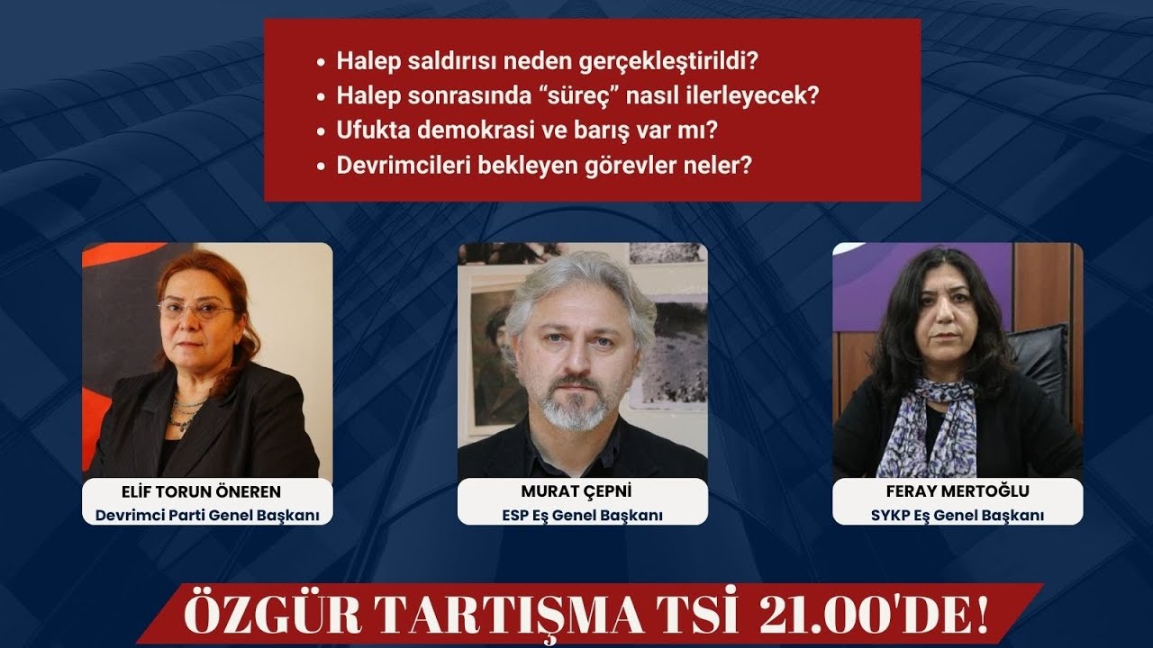 Özgür Tartışma'da Gündem: Halep sonrası "süreç"