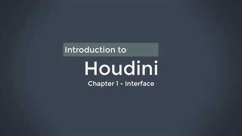 Introduction to houdini -  Chapter1 - Interface