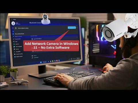 How to Add a Network Camera in Windows 11 via Settings No Third Party App Needed