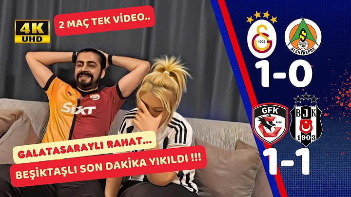 GAZİANTEP - BEŞİKTAŞ  / GALATASARAY - ALANYASPOR MAÇINA TEPKİ.!!