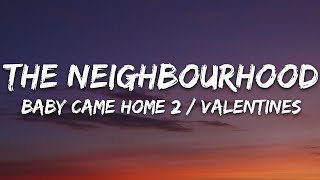 The Neighbourhood - Baby Came Home 2 \/ Valentines (Lyrics)