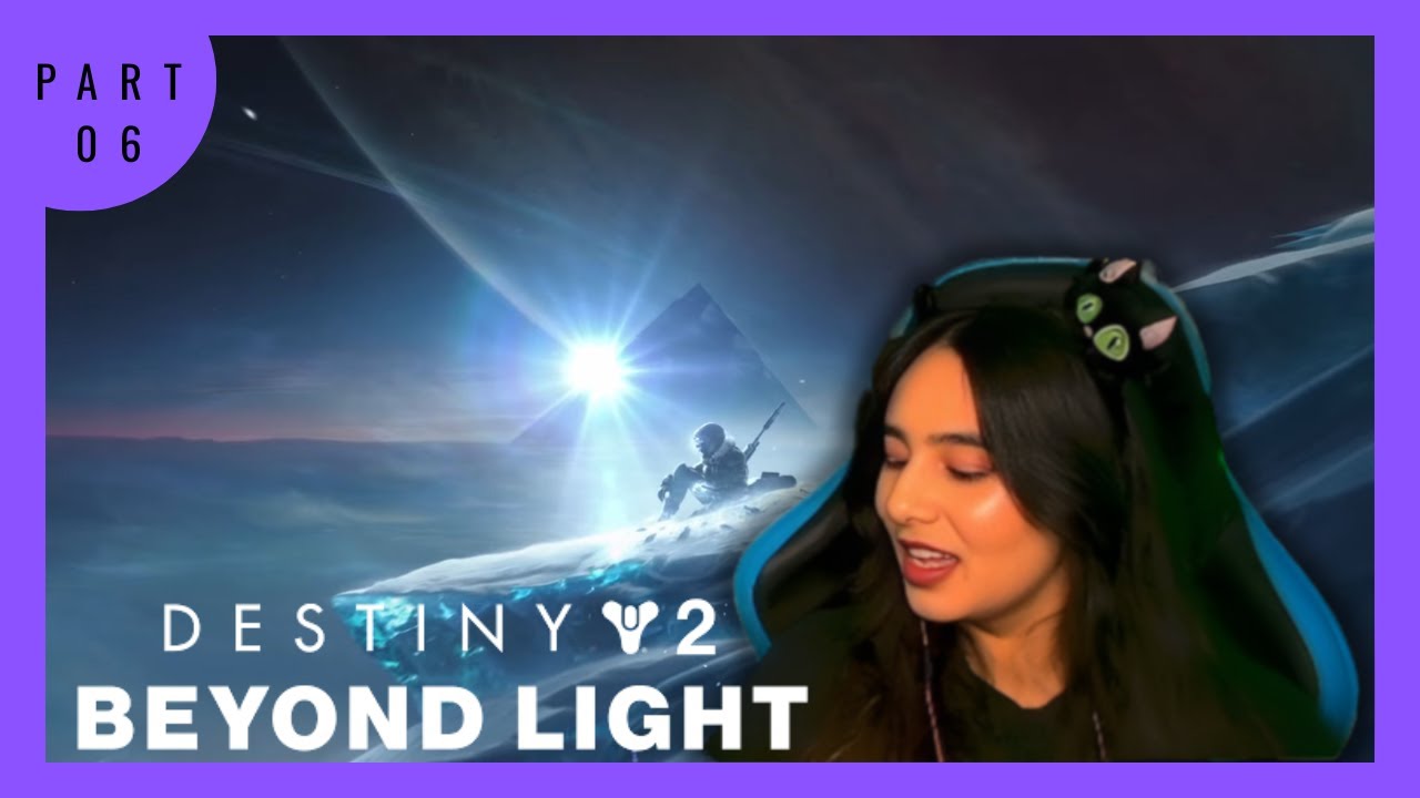 [PART 6] DESTINY 2: BEYOND LIGHT | FIRST PLAYTHROUGH | Full Gameplay Walkthrough [VOD]