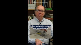 Oxford mathematics professor talks about plumbing 🚰 #OxfordUniversity