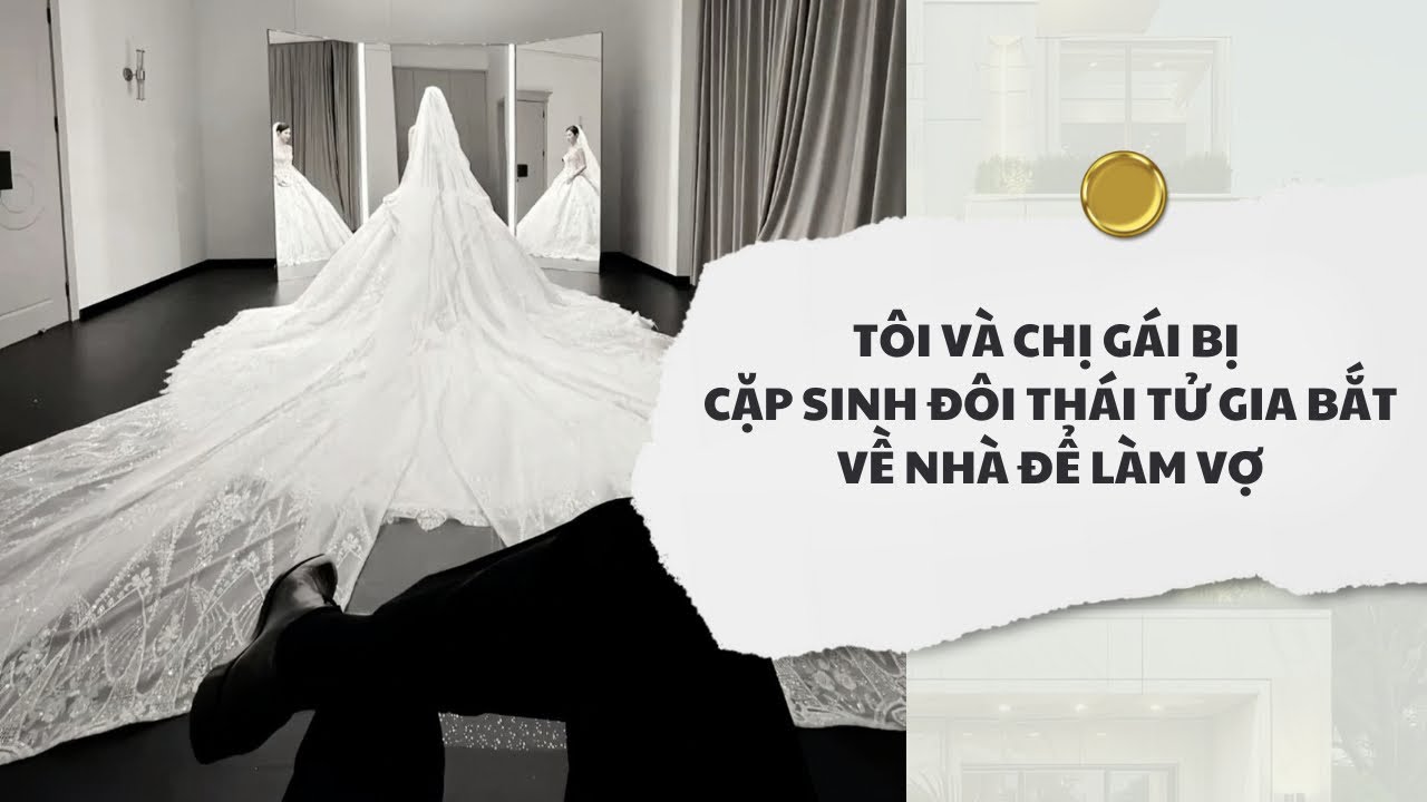 [Audio] Tôi Và Chị Gái Bị Cặp Sinh Đôi Thái Tử Gia Bắt Về Nhà Để Làm Vợ | Mắc Cỡ Audio