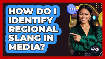 How Do I Identify Regional Slang In Media? - SlangXplained