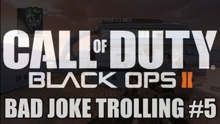 Black Ops 2: Trolling With Jokes #5 (Telling Bad Jokes To People On BO2)