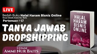 Tanya Jawab Dropshipping | Ustadz Ammi Nur Baits, ST., BA